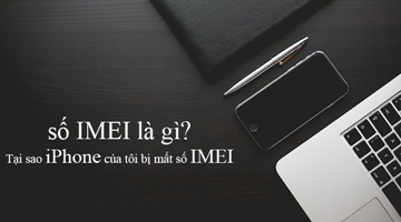 Số IMEI là gì? Tại sao/ Cách sửa iPhone 7 bị mất số IMEI uy tín